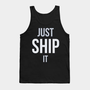 Developer Just Ship It Tank Top